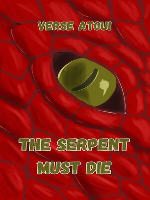 cover image of The Serpent Must Die